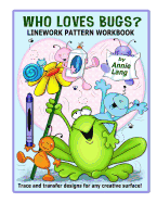 Who Loves Bugs?: Linework Pattern Workbook