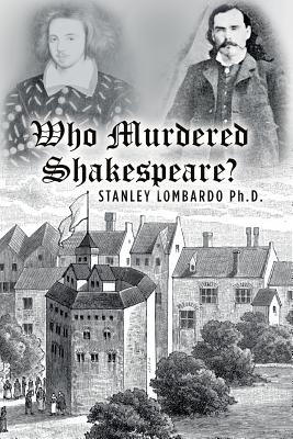 Who Murdered Shakespeare? - Lombardo Ph D, Stanley