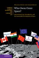 Who Owns Outer Space?: International Law, Astrophysics, and the Sustainable Development of Space