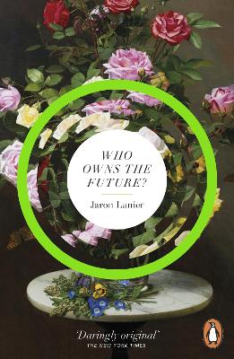 Who Owns The Future? - Lanier, Jaron