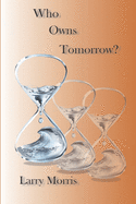 Who Owns Tomorrow?