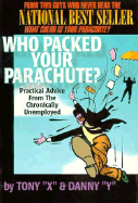 Who Packed Your Parachute?: Practical Advice from the Chronically Unemployed