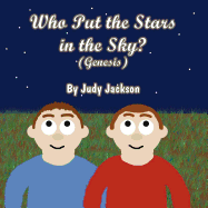 Who Put the Stars in the Sky?: (Genesis)