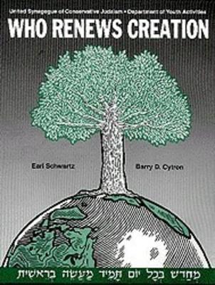 Who Renews Creation? - Schwartz, Earl, and Cytron, Barry D