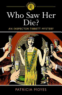 Who Saw Her Die?: An Inspector Tibbett Mystery