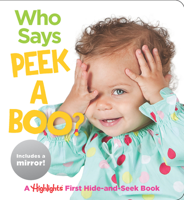 Who Says Peekaboo?: A Highlights First Hide-And-Seek Book - Highlights (Creator)