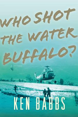 Who Shot the Water Buffalo? - Babbs, Ken