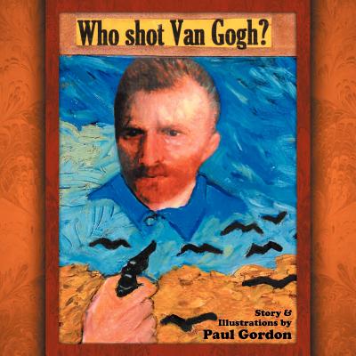 Who Shot Van Gogh? - Gordon, Paul