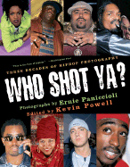 Who Shot YA?: Three Decades of Hiphop Photography - Paniccioli, Ernie, and Powell, Kevin