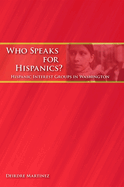 Who Speaks for Hispanics?: Hispanic Interest Groups in Washington