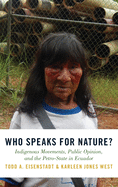 Who Speaks for Nature?: Indigenous Movements, Public Opinion, and the Petro-State in Ecuador