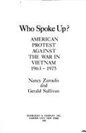 Who Spoke Up?: American Protest Against the War in Vietnam, 1963-1975 - Zaroulis, N L