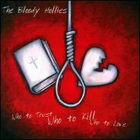 Who to Trust, Who to Kill, Who to Love - The Bloody Hollies