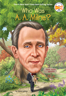 Who Was A. A. Milne? - Fabiny, Sarah, and Who Hq