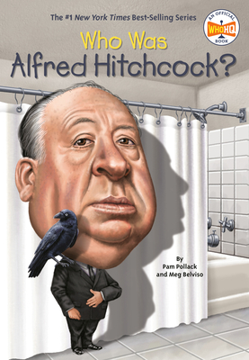 Who Was Alfred Hitchcock? - Pollack, Pam, and Belviso, Meg, and Who HQ