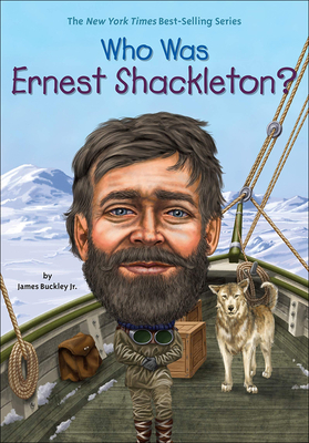 Who Was Ernest Shackleton? - Buckley, James, Jr.