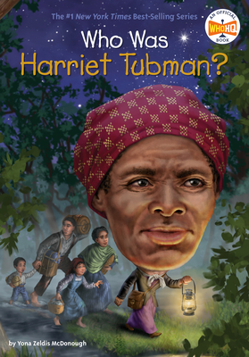 Who Was Harriet Tubman? - McDonough, Yona Zeldis, and Who Hq