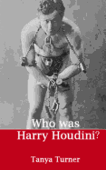 Who Was Harry Houdini?