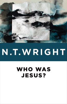 Who Was Jesus? - Wright, N T