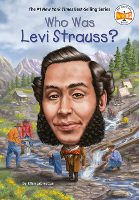 Who Was Levi Strauss? - Labrecque, Ellen, and Who Hq