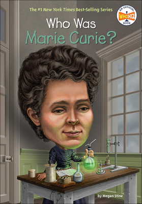 Who Was Marie Curie? - Stine, Megan
