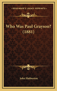 Who Was Paul Grayson? (1881)