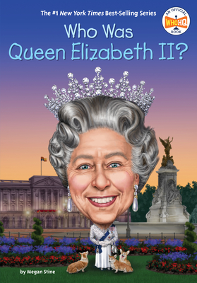 Who Was Queen Elizabeth II? - Stine, Megan, and Who Hq