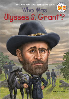 Who Was Ulysses S. Grant? - Stine, Megan