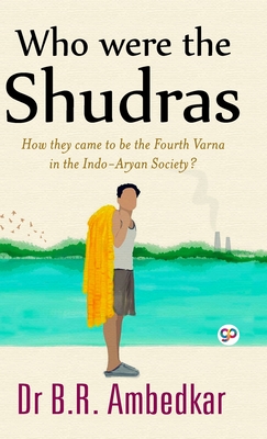 Who were the Shudras - Ambedkar, B R
