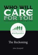 Who Will Care for You in Your Time of Need . . . Formulating a Smart Family Plan to Age-in-Place: The Reckoning