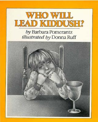 Who Will Lead Kiddush? - Pomerantz, Barbara