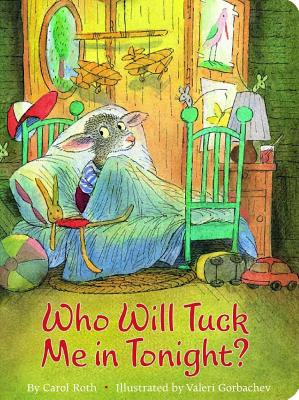 Who Will Tuck Me in Tonight? - Roth, Carol