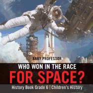 Who Won in the Race for Space? History Book Grade 6 Children's History