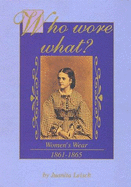 Who Wore What?: Women's Wear, 1861-1865