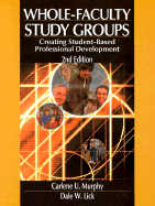 Whole-Faculty Study Groups: Creating Student-Based Professional Development