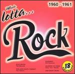 Whole Lotta Rock: 1960-1961