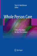 Whole Person Care: A New Paradigm for the 21st Century
