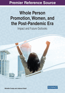 Whole Person Promotion, Women, and the Post-Pandemic Era: Impact and Future Outlooks