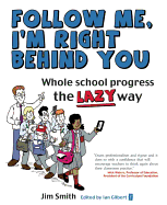 Whole School Progress the LAZY Way: Follow Me, I'm Right Behind You