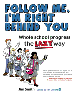 Whole School Progress the LAZY Way: Follow me, I'm Right Behind You