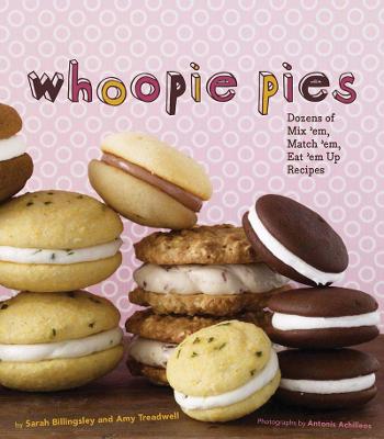 Whoopie Pies - Billingsley, Sarah, and Treadwell, Amy, and Achilleos, Antonis (Photographer)