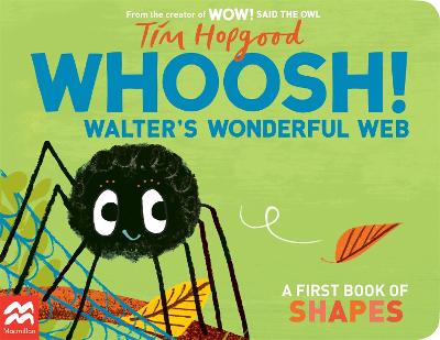 Whoosh! Walter's Wonderful Web: A First Book of Shapes - Hopgood, Tim