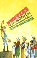 Whoppers: Tall Tales and Other Lies - Schwartz, Alvin (Editor)
