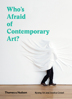 Who's Afraid of Contemporary Art? - An, Kyung, and Cerasi, Jessica