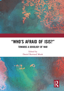 "Who's Afraid of ISIS?": Towards a Doxology of War