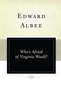 Who's Afraid of Virginia Woolf?: A Play - Albee, Edward