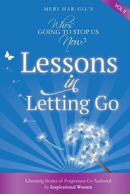 Who's Going To Stop Us Now? Lessons In Letting Go - Abu, Keren, and Black, Jully, and Cohen, Ruth