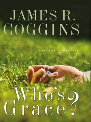 Who's Grace? a John Smyth Mystery - Coggins, James R