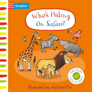 Who's Hiding on Safari?: A Felt Flaps Book