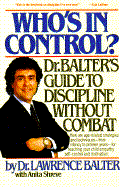 Who's in Control?: Dr. Balter's Guide to Discipline Without Combat - Balter, Lawrence, and Shreve, Anita